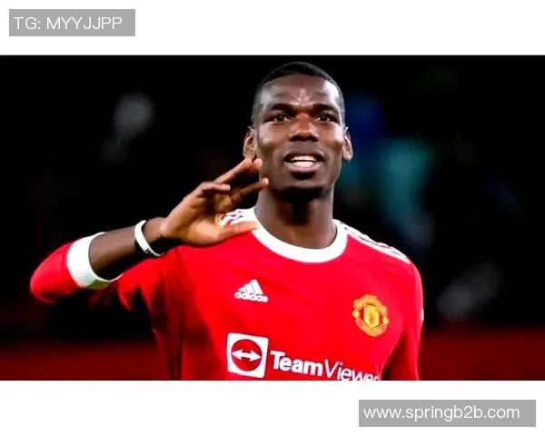 博格巴重返赛场引发热议球迷期待他带来新的辉煌表现