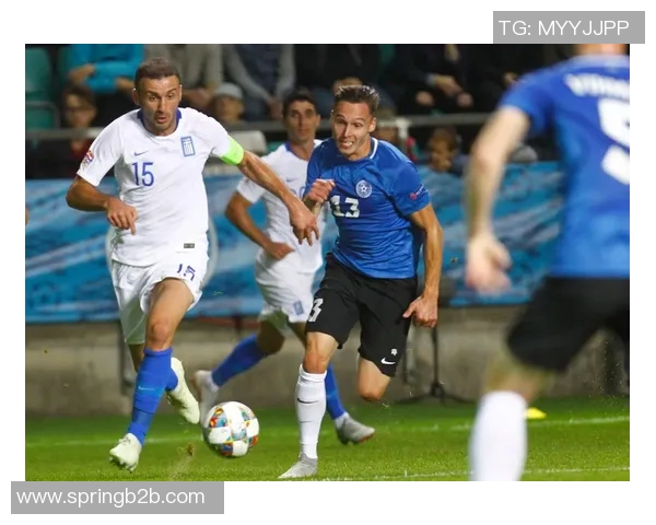 国家联赛激战希腊对阵爱沙尼亚球队实力全面解析与赛前展望