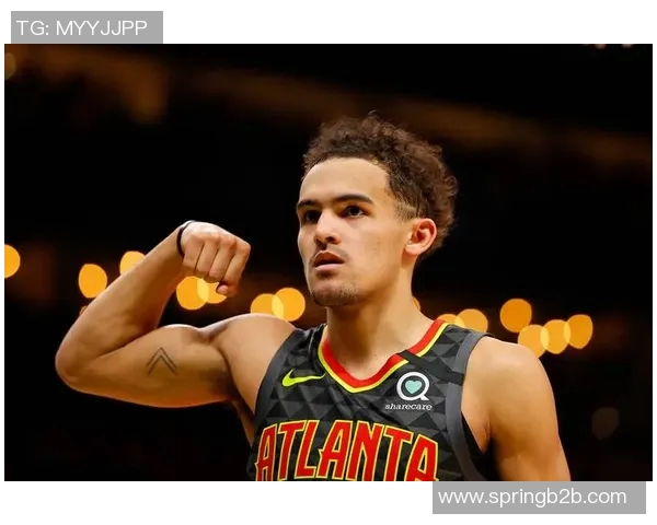 特雷杨引领NBA新潮流展现年轻球员的无限潜力与魅力 特雷杨引领NBA新潮流展现年轻球员的无限潜力与魅力